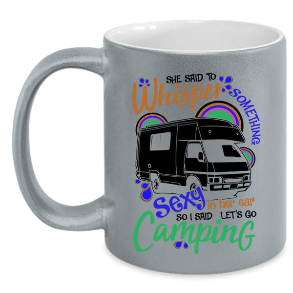 Cute Gift For Camper Coffee Mug, I Said Let's Go Camping Accent Mug