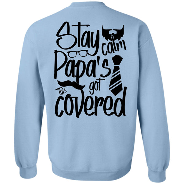 I Love Papa T Shirt, Stay Calm Papa's Got This Covered Sweatshirt