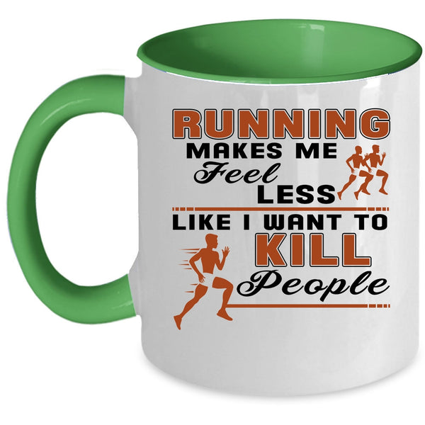 Gift For Runner Coffee Mug, Running Makes Me Feel Less Accent Mug