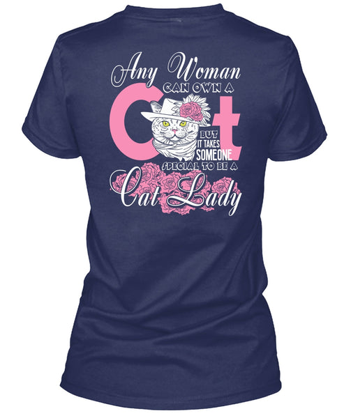Special To Be A Cat Lady T Shirt, Any Woman Can Own A Cat T Shirt