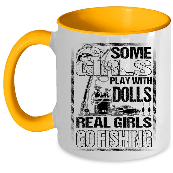 Real Girls Go Fishing Coffee Mug, Some Girls Play With Dools Accent Mug