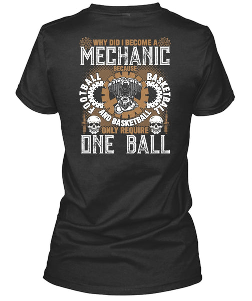 Why Did I Become A Mechanic T Shirt, Football And Basketball T Shirt