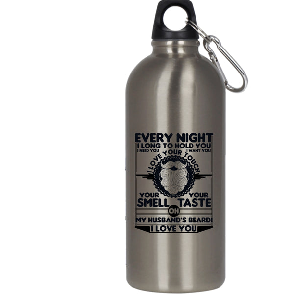 Every Night I Long To Hold You 20 oz Stainless Steel Bottle,My Husband's Beard I Love You Outdoor Sports Water Bottle