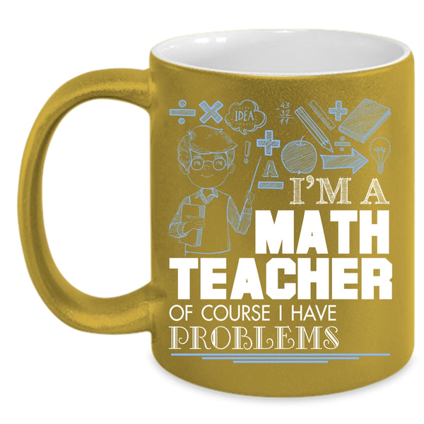 I'm A Math Teacher Coffee Mug, Awesome Math Teacher Coffee Cup