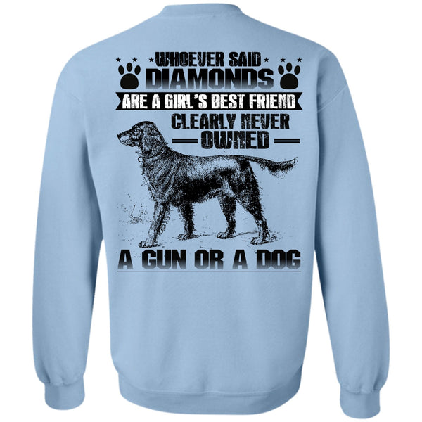 I Love My Dog T Shirt, Never Owned A Gun Or A Dog Sweatshirt