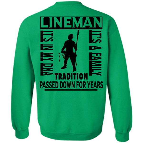 Being A Linemen T Shirt, Lineman It's A Family Tradition Passed Down For Years Sweatshirt