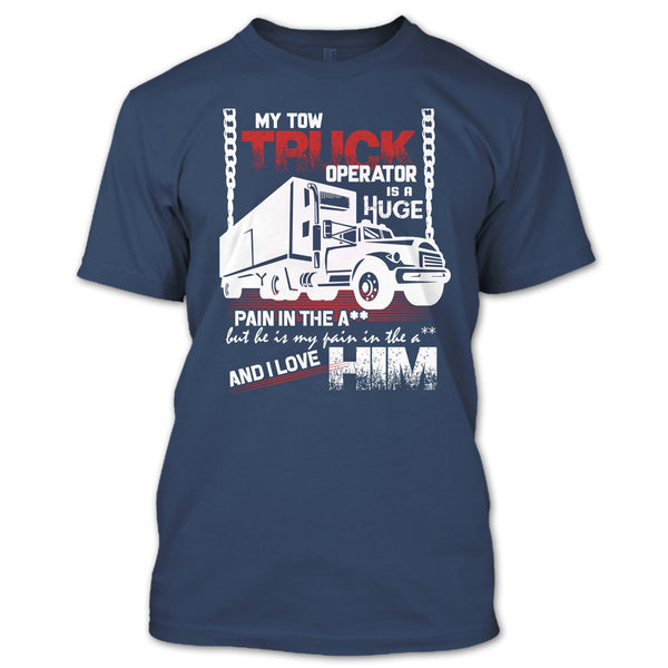 My Tow Truck Operator T Shirt, I Love Him T Shirt