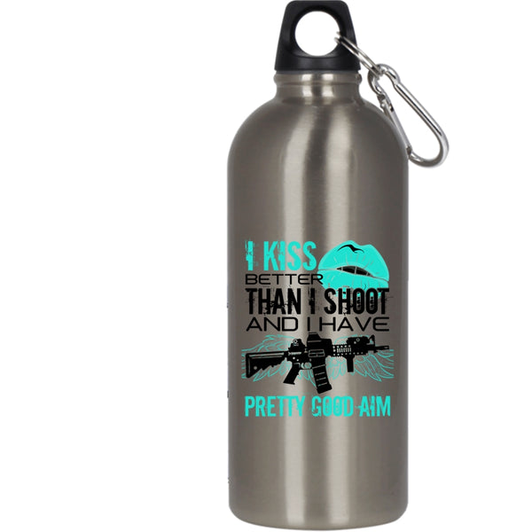 I Kiss Better Than I Shoot 20 oz Stainless Steel Bottle,Funny Gift For Gunner Outdoor Sports Water Bottle