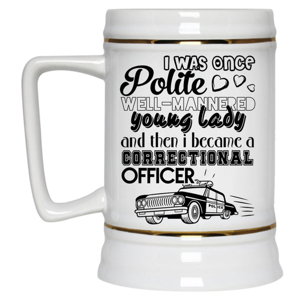 Cool Gift For Police Beer Stein 22oz, I Became A Correctional Officer Beer Mug