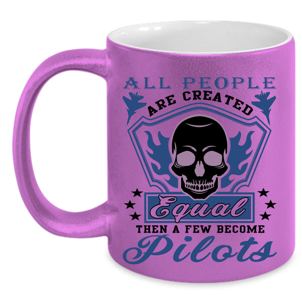 Cool Pilots Coffee Mug, A Few People Become Pilots Accent Mug
