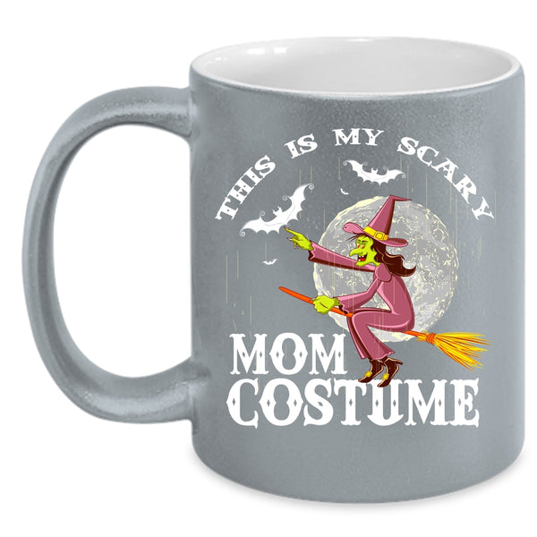 This Is My Scary Mom Costume Coffee Mug, My Scary Mom Costume Coffee Cup