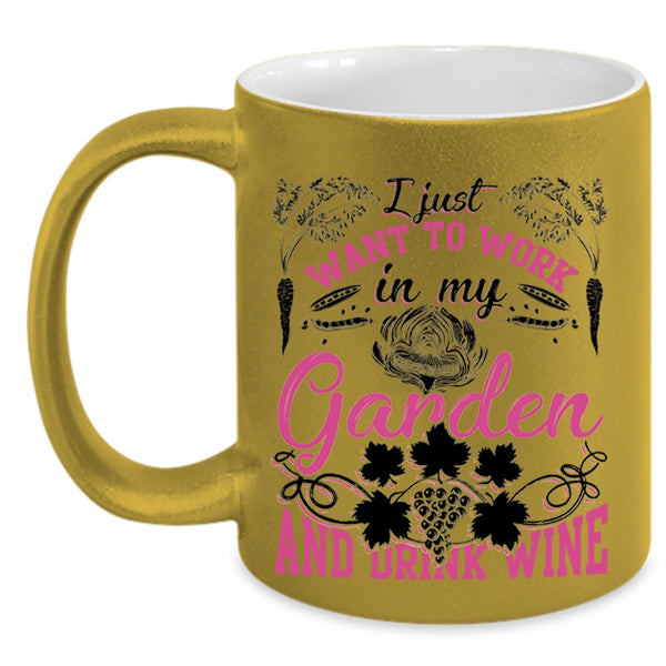 Drink Wine Coffee Mug, I Just Want To Work In My Garden Accent Mug