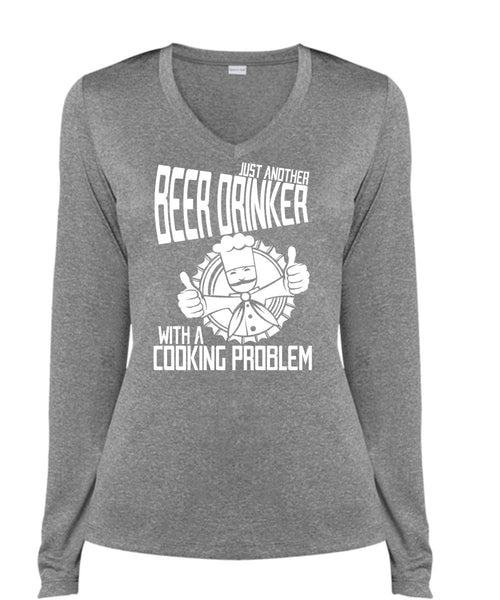 Just Another Beer Drinker T Shirt, Cooking Problem T Shirt, Cool Shirt (Ladies LS Heather V-Neck)