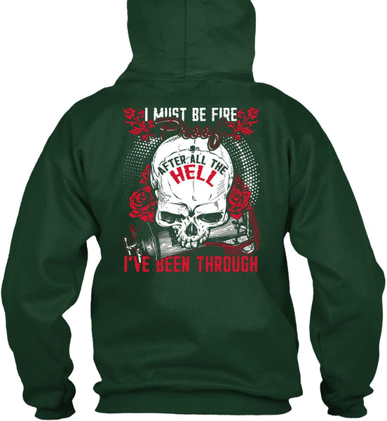 I Must Be Fire Proof T Shirt, Being A Firefighter T Shirt