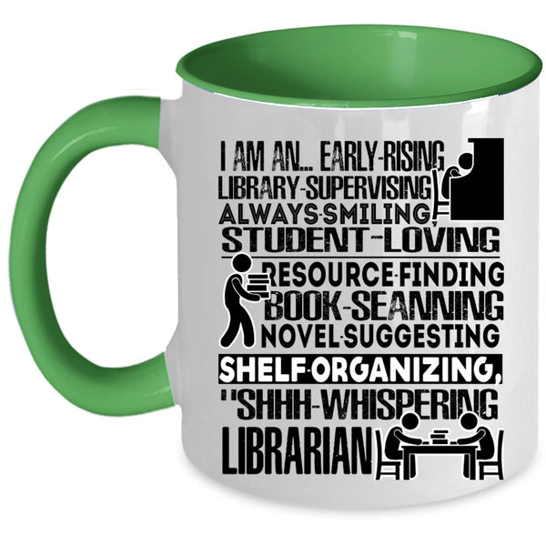 I Am A Librarian Coffee Mug, I Am An Early Rising Accent Mug