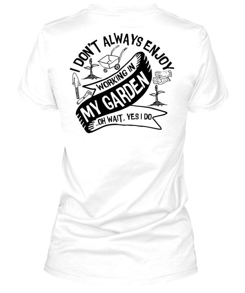 Working In My Garden T Shirt, I Love Gardening T Shirt