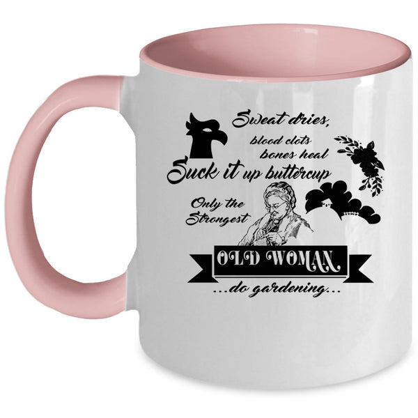 Cute Grandmas Coffee Mug, Only The Strongest Old Woman Do Gardening Accent Mug