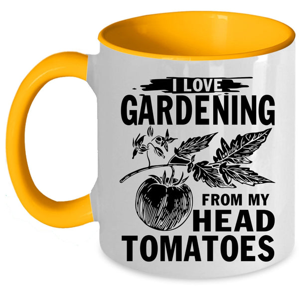 Cute Coffee Mug, I Love Gardening From My Head Tomatoes Accent Mug