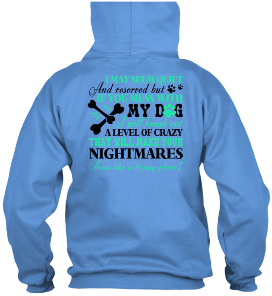 You Mess With My Dog T Shirt, Nightmares T Shirt