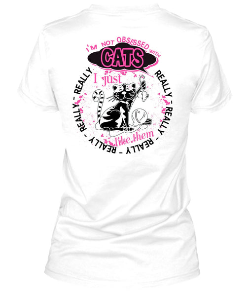 I'm Not Obsessed With Cats T Shirt, I Love My Cat T Shirt