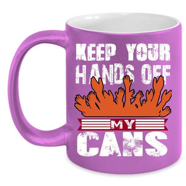 Keep Your Hands Off My Cans Coffee Mug, Funny Beer Coffee Cup