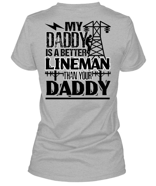My Daddy Is A Better Lineman T Shirt, I Love Lineman T Shirt