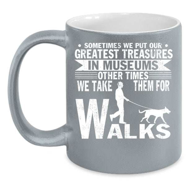 We Take Them For Walks Coffee Mug, Cute Dog Lovers Coffee Cup