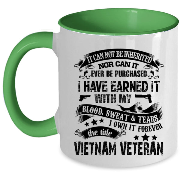 Cool Coffee Mug, I Own It Forever The Title Vietnam Veteran Accent Mug