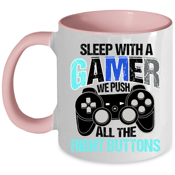 We Push All The right Buttons Coffee Mug, Sleep With A Gamer Accent Mug