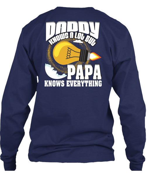 Daddy Knows A Lot T Shirt, Papa Knows Everything T Shirt