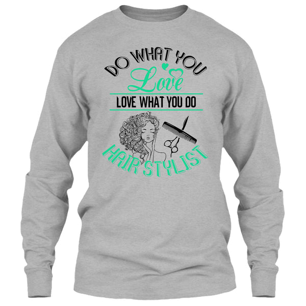 Do What You Love T Shirt, Coolest Hair Stylist T Shirt