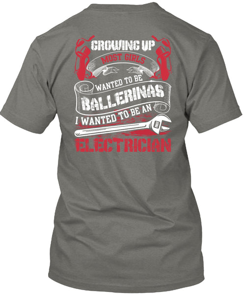 I Wanted To Be An Electrician T Shirt, Wanted To Be Ballerinas T Shirt