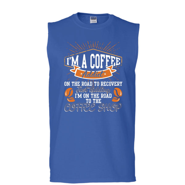 I'm A Coffee Addict T Shirt, I'm On The Road To The Coffee Shop T Shirt, Cool T Shirt (Men's Cotton Sleeveless)