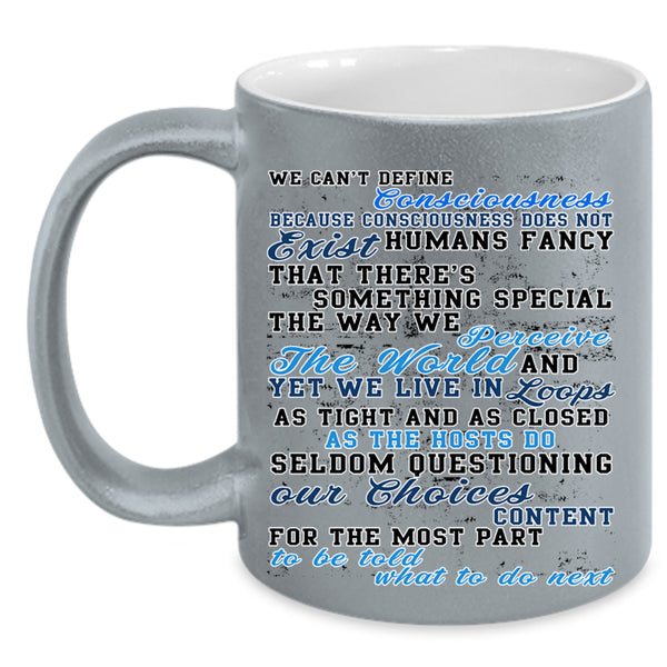 Funny Saying Coffee Mug, We Can't Define Consciousness Accent Mug