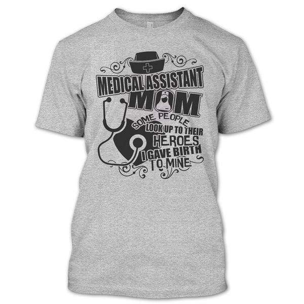 Medical Assistant Mom T Shirt, Gift For Mom T Shirt