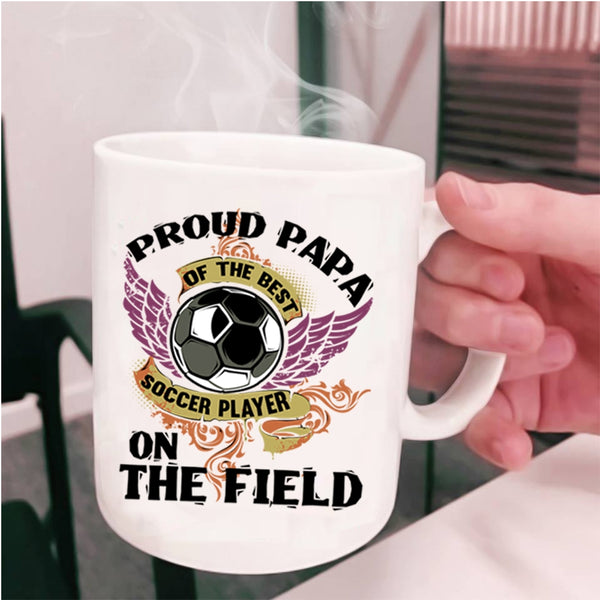Soccer Player's Papa Coffee Mug, Proud Papa Of The Best Soccer Player Cup