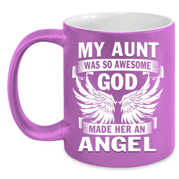 My Aunt Was So Awesome Coffee Mug, God Made Her An Angel Coffee Cup