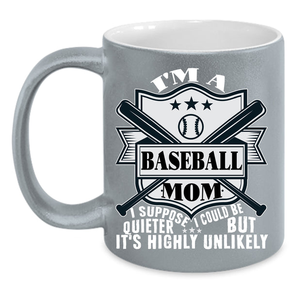 I'm A Baseball Mom Coffee Mug, Funny Baseball Mom Coffee Cup