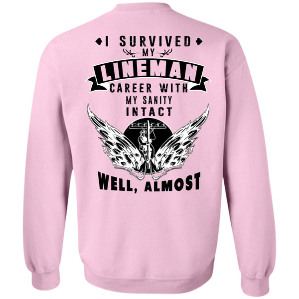 Being A Lineman T Shirt, I Survived My Lineman Career With My Sanity Sweatshirt