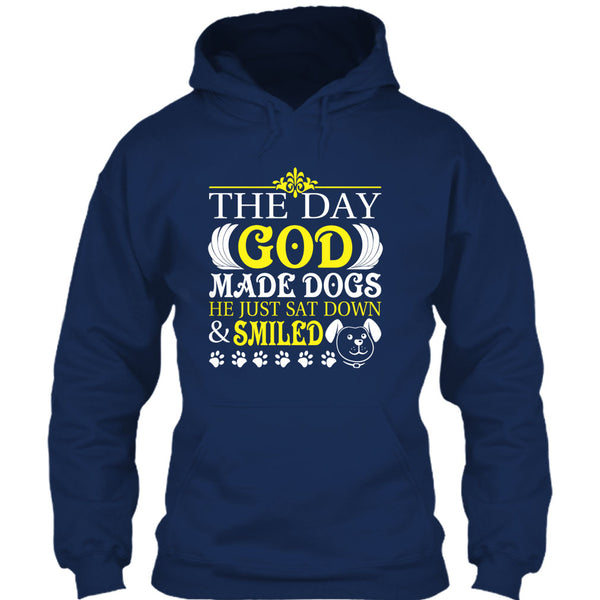 The Day God Made Dog T Shirt, He Just Sat Down & Smiled T Shirt