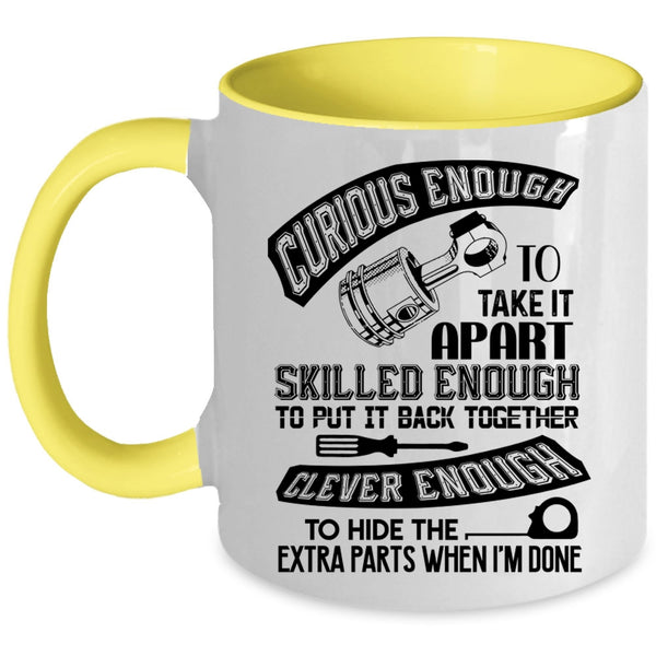 Funny Mechanics Coffee Mug, Skilled Enough To Put It Back Together Accent Mug