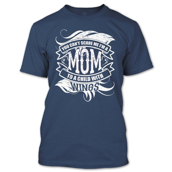 You Can't Scare Me T Shirt, I'm A Mom To A Child With Wings T Shirt