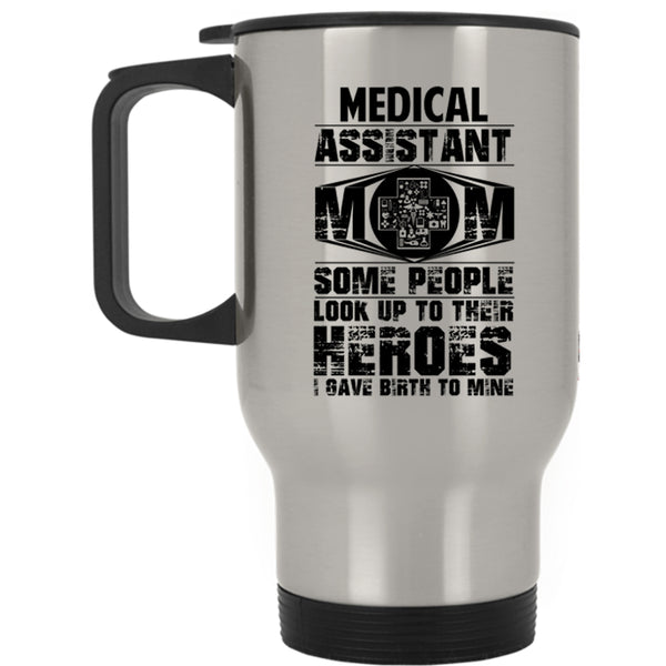 Gift For Mom Travel Mug, Medical Assistant Mom Mug