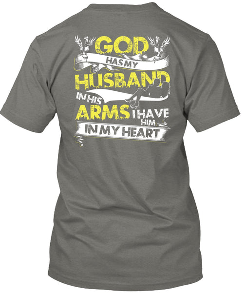 God Has My Husband T Shirt, I Have Him In My Heart T Shirt