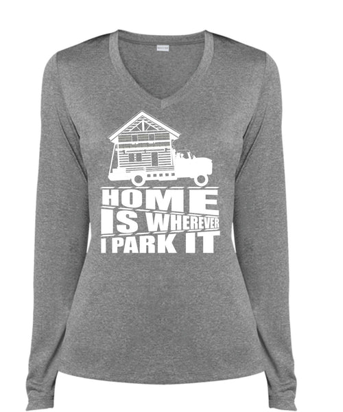 Home Is Wherever I Park It T Shirt, My Home T Shirt, Cool Shirt (Ladies LS Heather V-Neck)