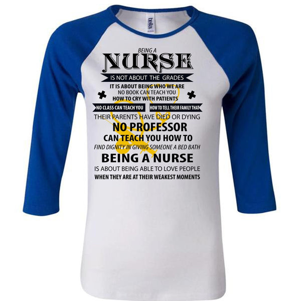 Being A Nurse Is Not About The Grades T Shirt, I Love Nursing T Shirt, Awesome T-Shirts