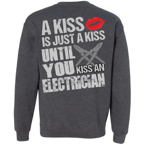 I Love Electrician T Shirt, A Kiss Sweatshirt
