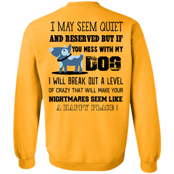 Nightmares T Shirt, If You Mess With My Dog Sweatshirt