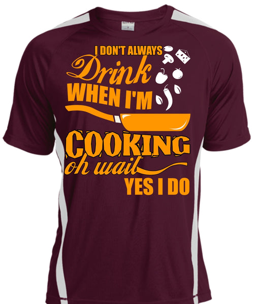 I Don't Always Drink T Shirt, I'm Cooking T Shirt, Cool Shirt