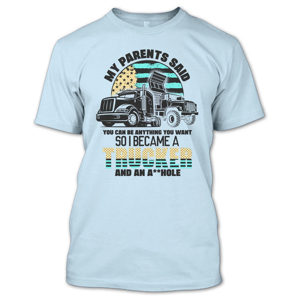 My Parents Said T Shirt, Coolest Trucker Ever T Shirt